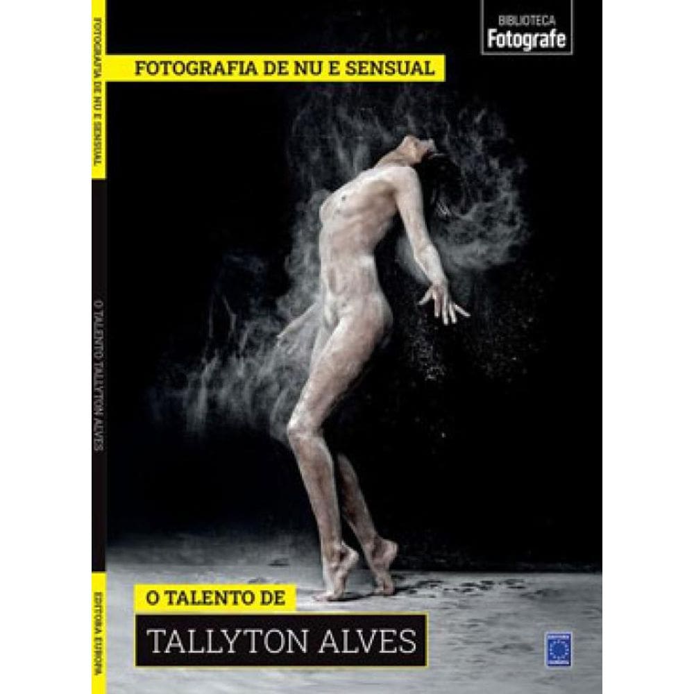 Coleção Fotografia De Nu E Sensual - O Talento De Tallyton Alves