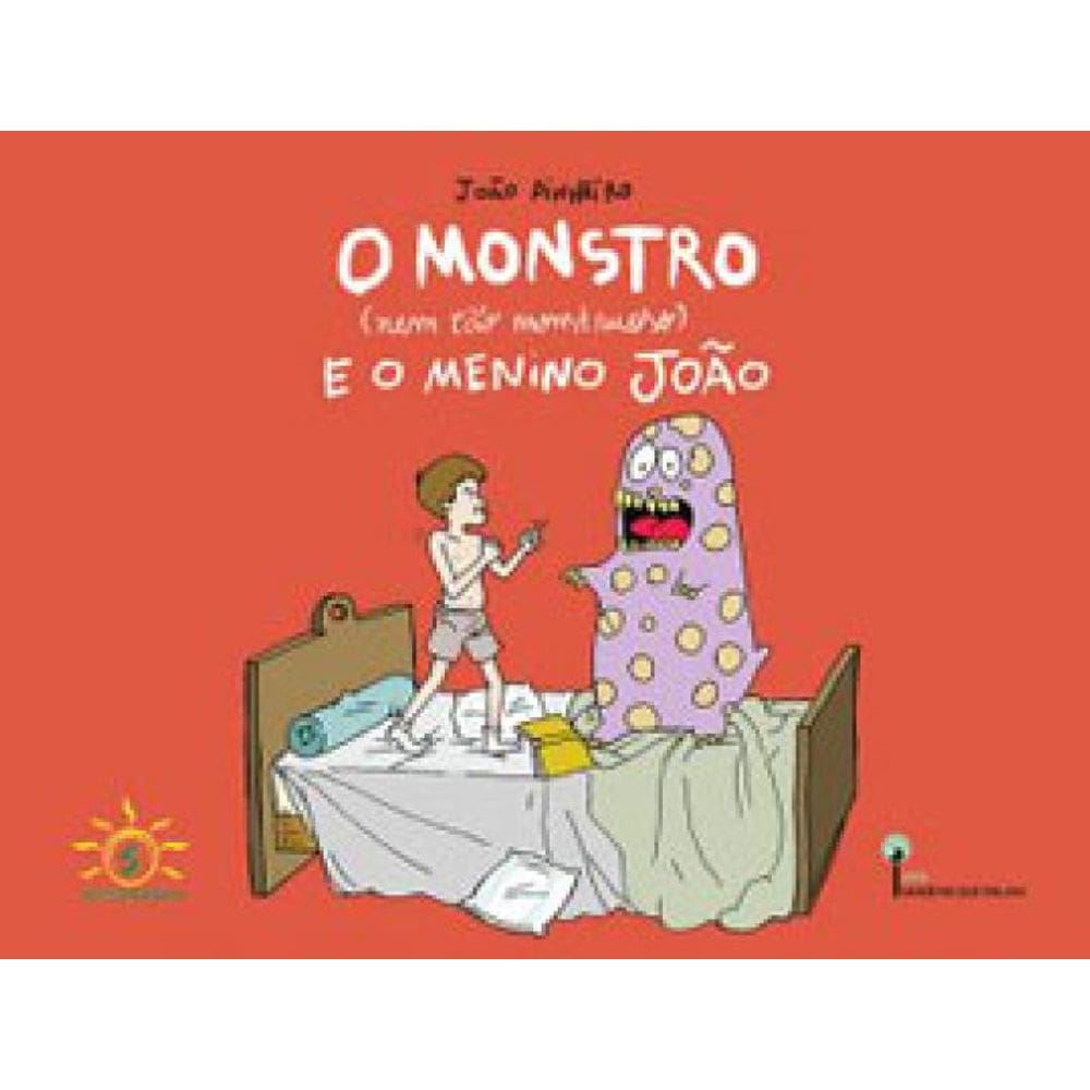 O Monstro (Nem Tão Monstruoso) E O Menino João
