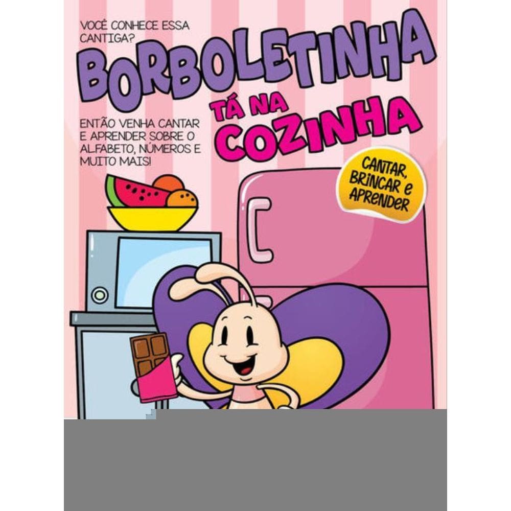 Borboletinha Tá Na Cozinha