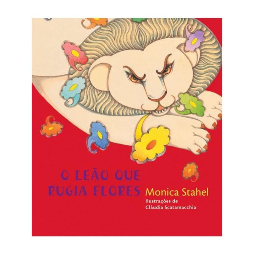 O Leão Que Rugia Flores