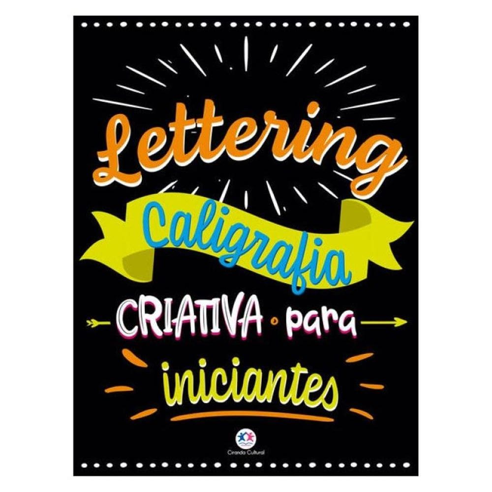 Lettering - Caligrafia Criativa Para Iniciantes