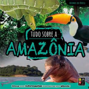Tudo Sobre Amazônia - Coleção Biomas Do Brasil