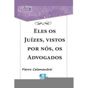 Eles, Os Juízes, Vistos Por Nós, Os Advogados - 2019
