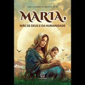 Maria Mãe De Deus E Da Humanidade