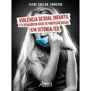 Violência Sexual Infantil E A Atuação Da Rede De Proteção Social Em Vitória/Es