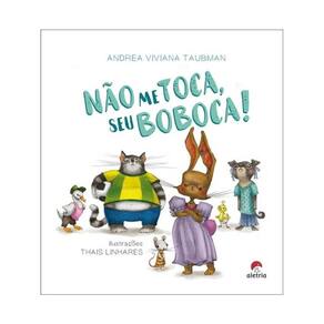 Não Me Toca, Seu Boboca!