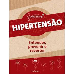 Hipertensão: Entender, Prevenir E Reverter - Vol. 1