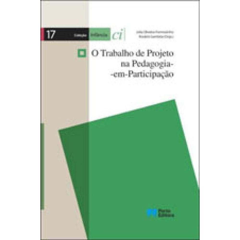 Trabalho De Projeto Na Pedagogia-Em-Participaçao, O