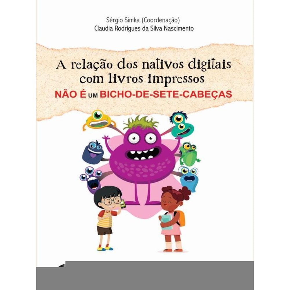 A Relação Dos Nativos Digitais Com Livros Impressos Não É Um Bicho-De-Sete-Cabeças