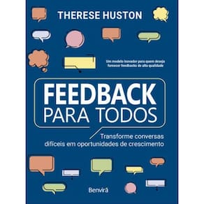 Feedback Para Todos - Transforme Conversas Difíceis Em Oportunidades De Crescimento - 1 Edição 2024