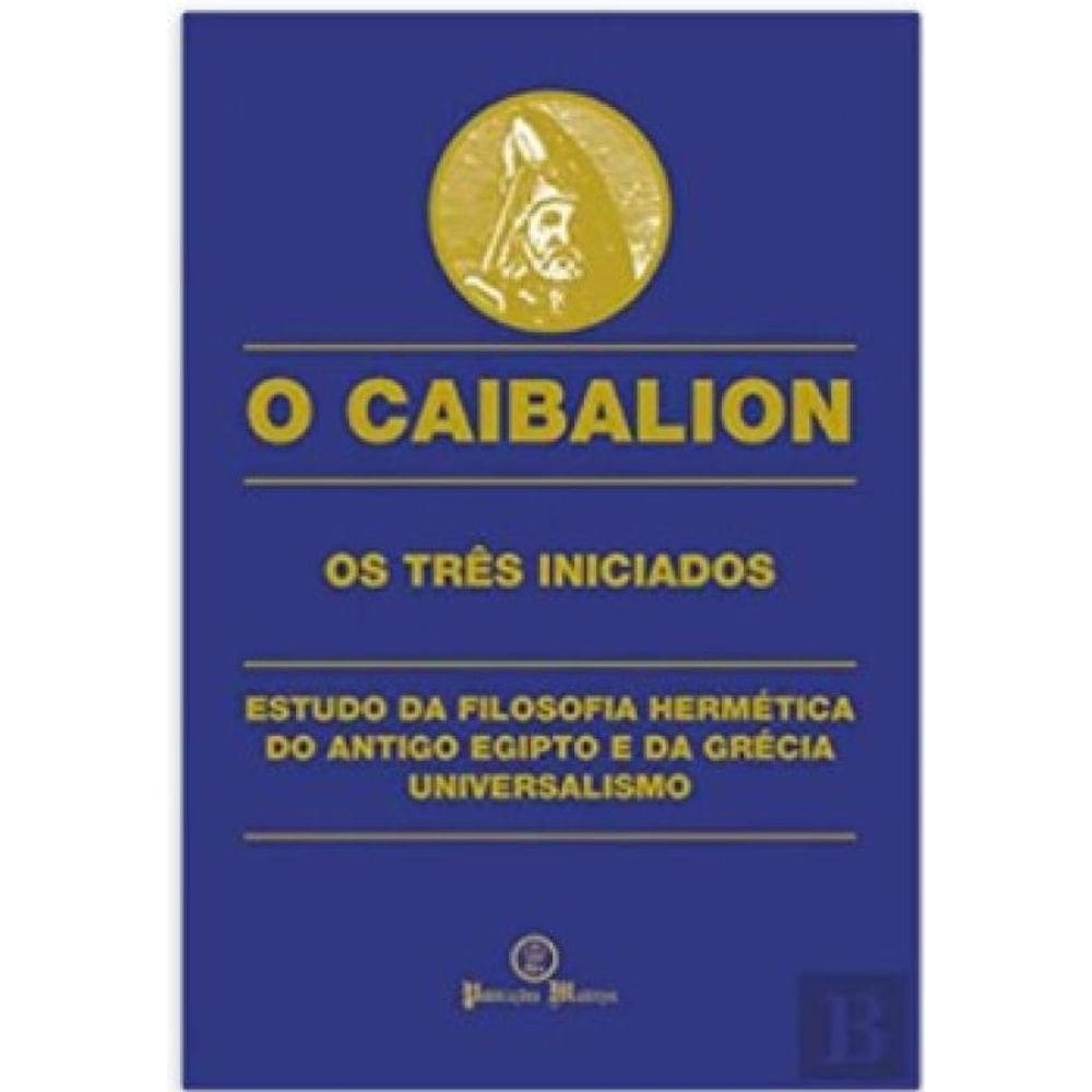 O Caibalion - Os Três Iniciados