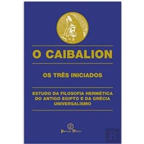 O Caibalion - Os Três Iniciados