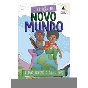 A Criação Do Novo Mundo