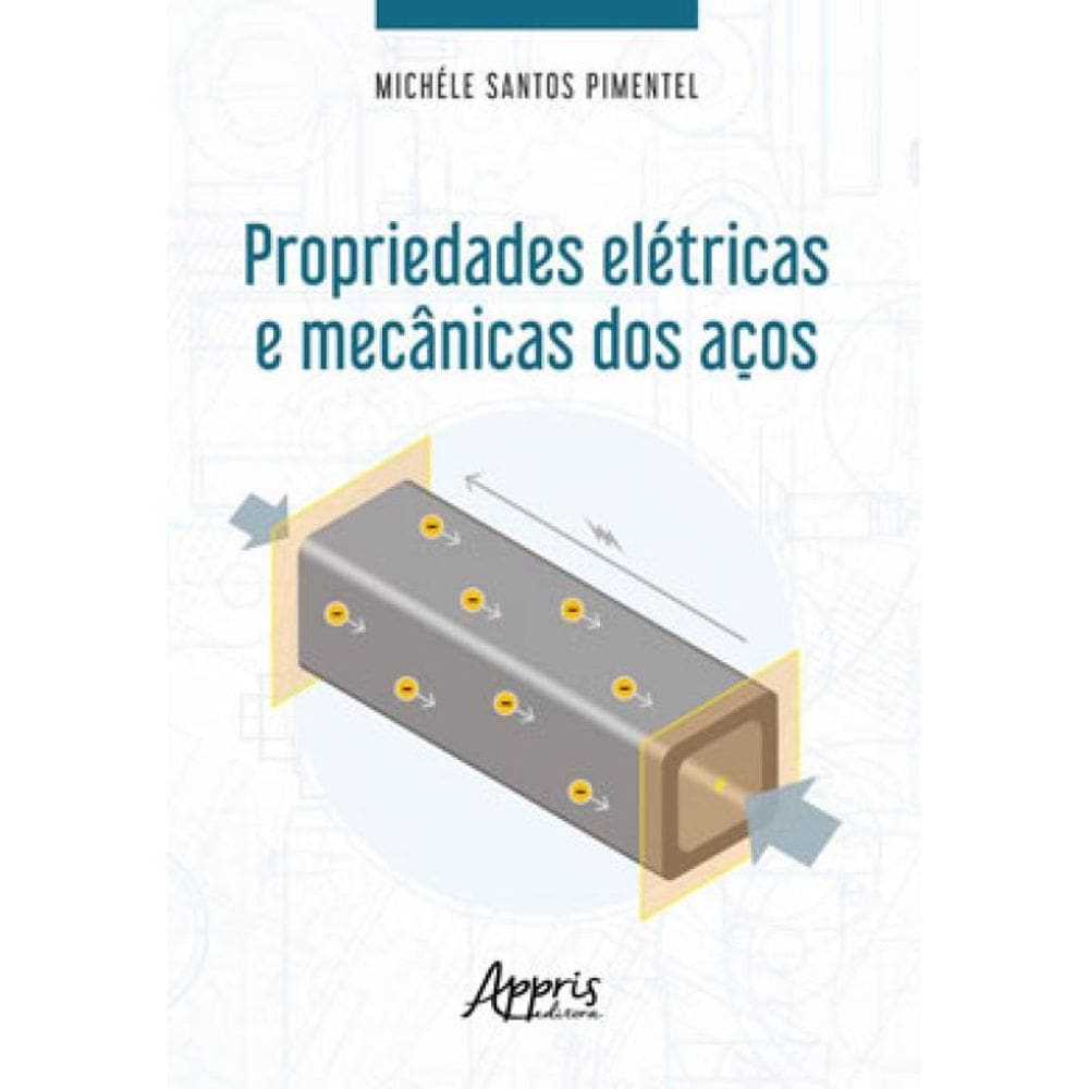 Propriedades Elétricas E Mecânicas Dos Aços