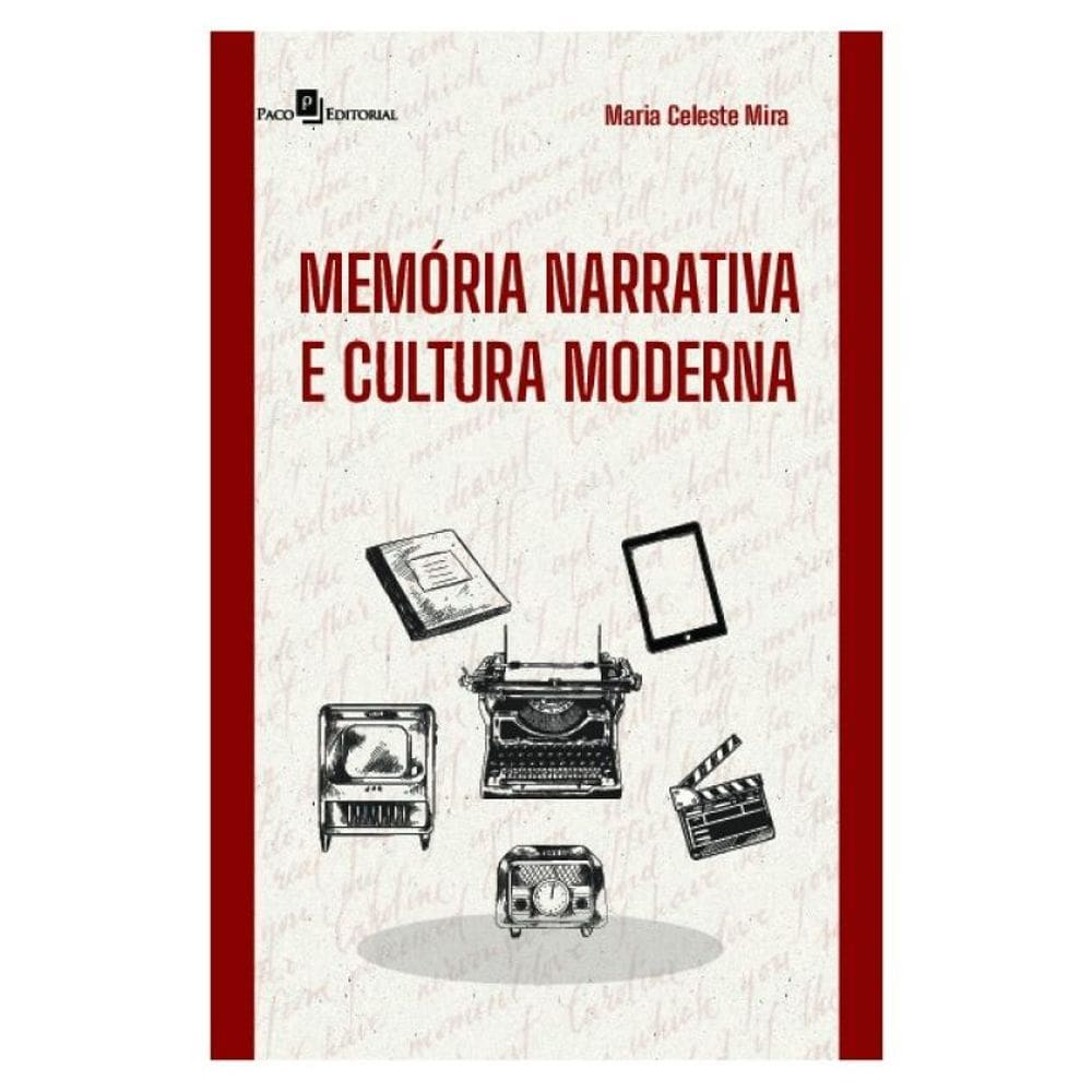 Memória Narrativa E Cultura Moderna