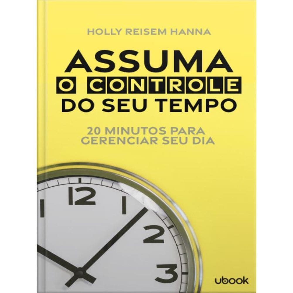 Assuma O Controle Do Seu Tempo