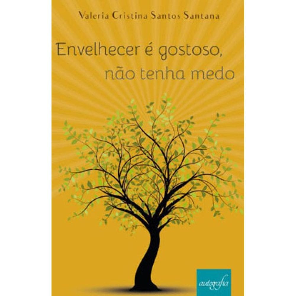 Envelhecer É Gostoso, Não Tenha Medo