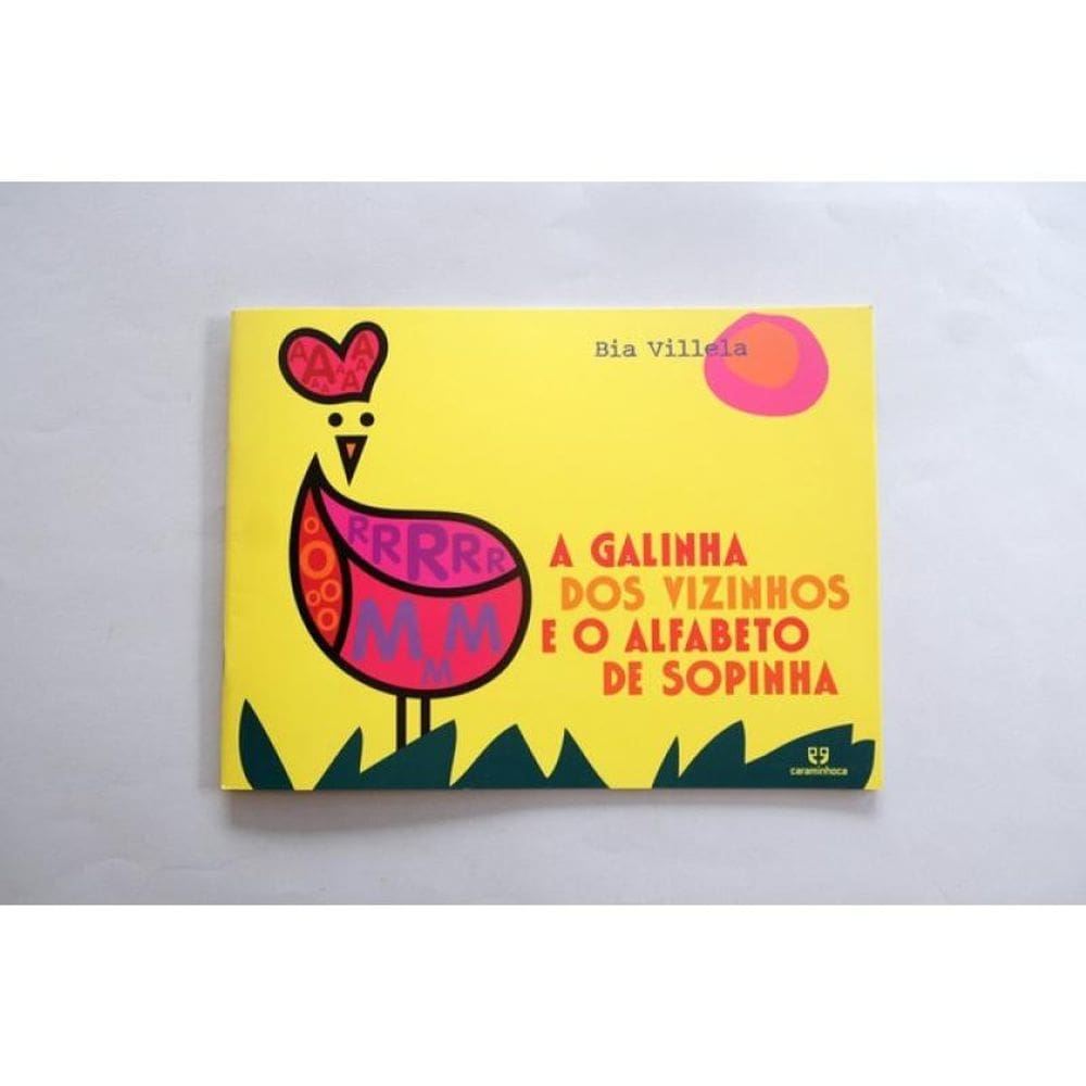 A Galinha Dos Vizinhos E O Alfabeto De Sopinha