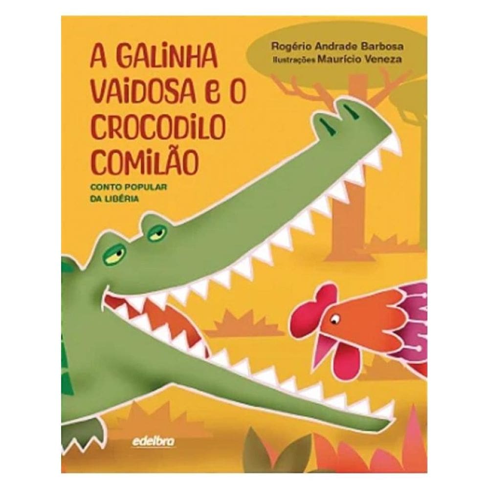 A Galinha Vaidosa E O Crocodilo Comilão