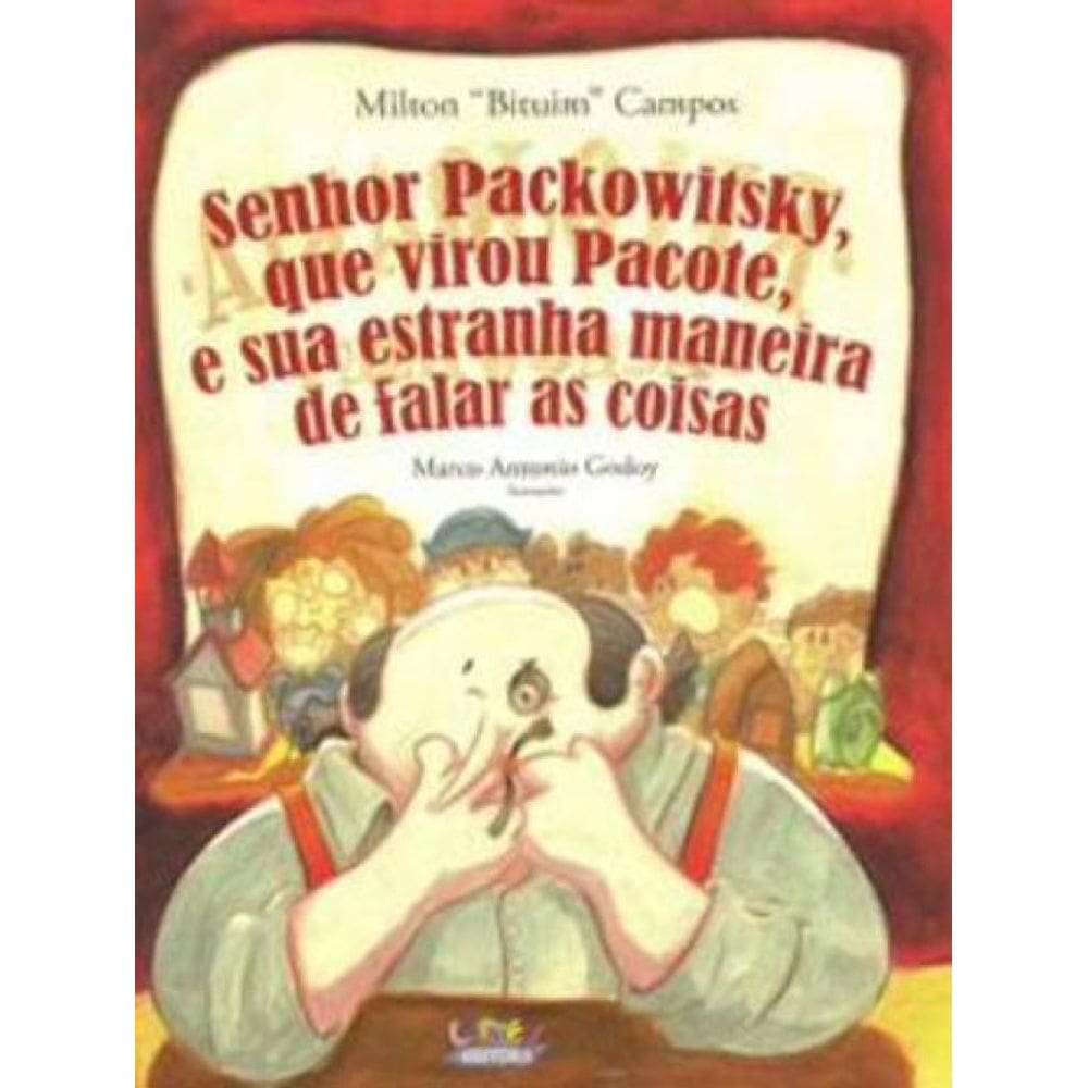 Senhor Packowitsky, Que Virou Pacote, E Sua Estranha Maneira De Falar As Coisas