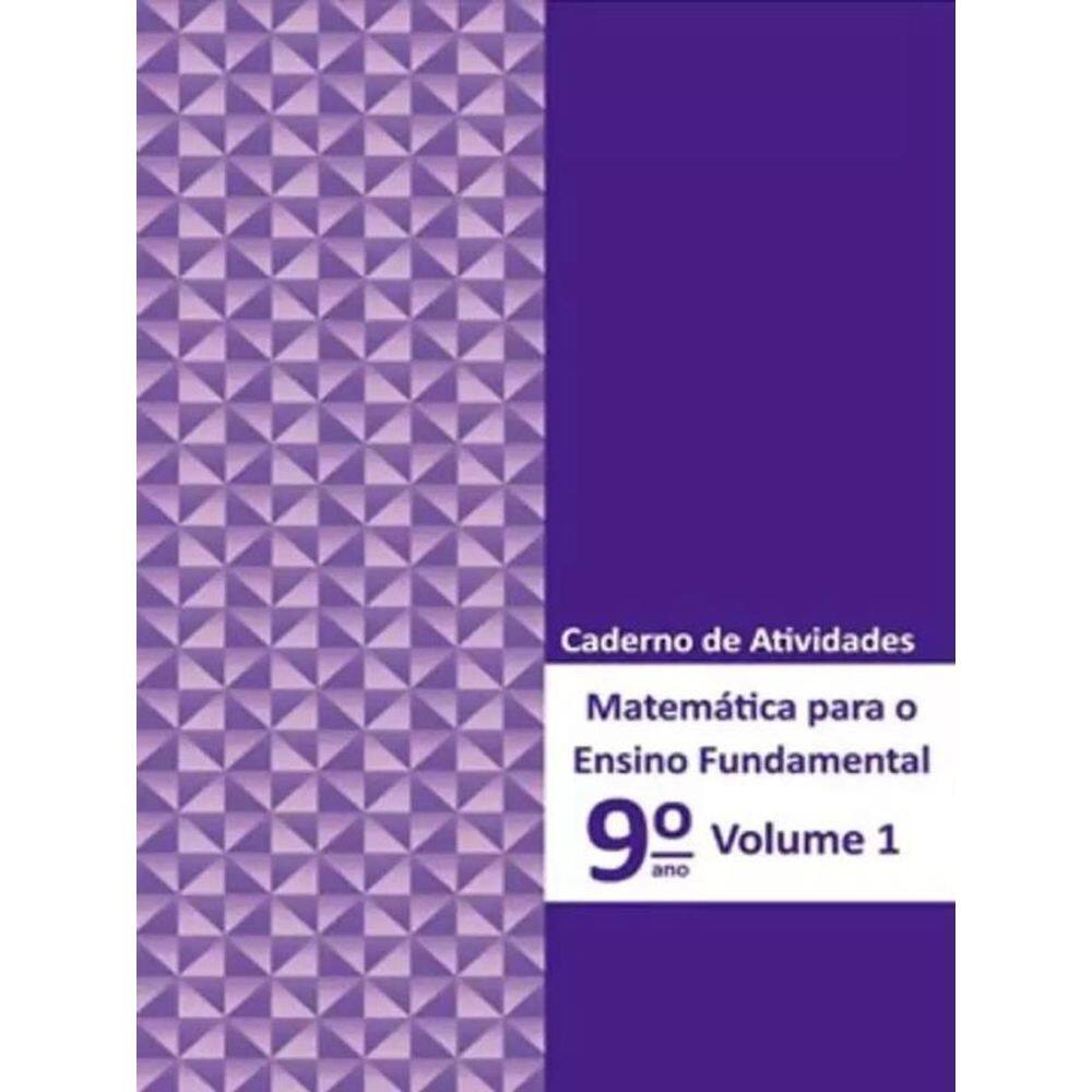 Matemática Para Ensino Fundamental - 9º Ano - Caderno De Atividades - Vol. 1