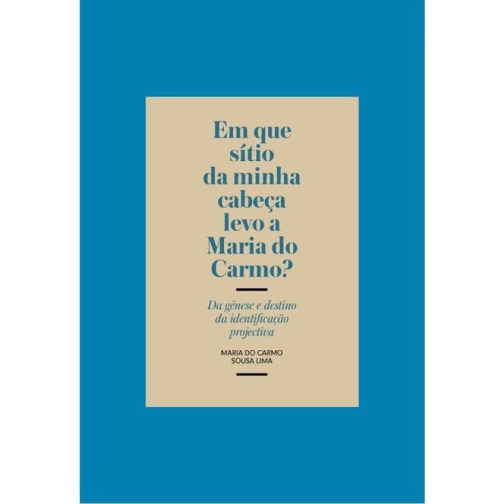 Em Que Sítio Da Minha Cabeça Levo A Maria Do Carmo?