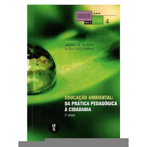 Educação Ambiental: Da Prática Pedagógica À Cidadania - Vol. 4
