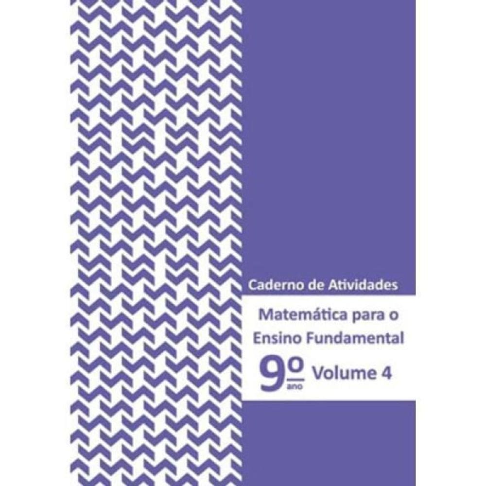 Matemática Para Ensino Fundamental - 9º Ano - Caderno De Atividades - Vol. 4