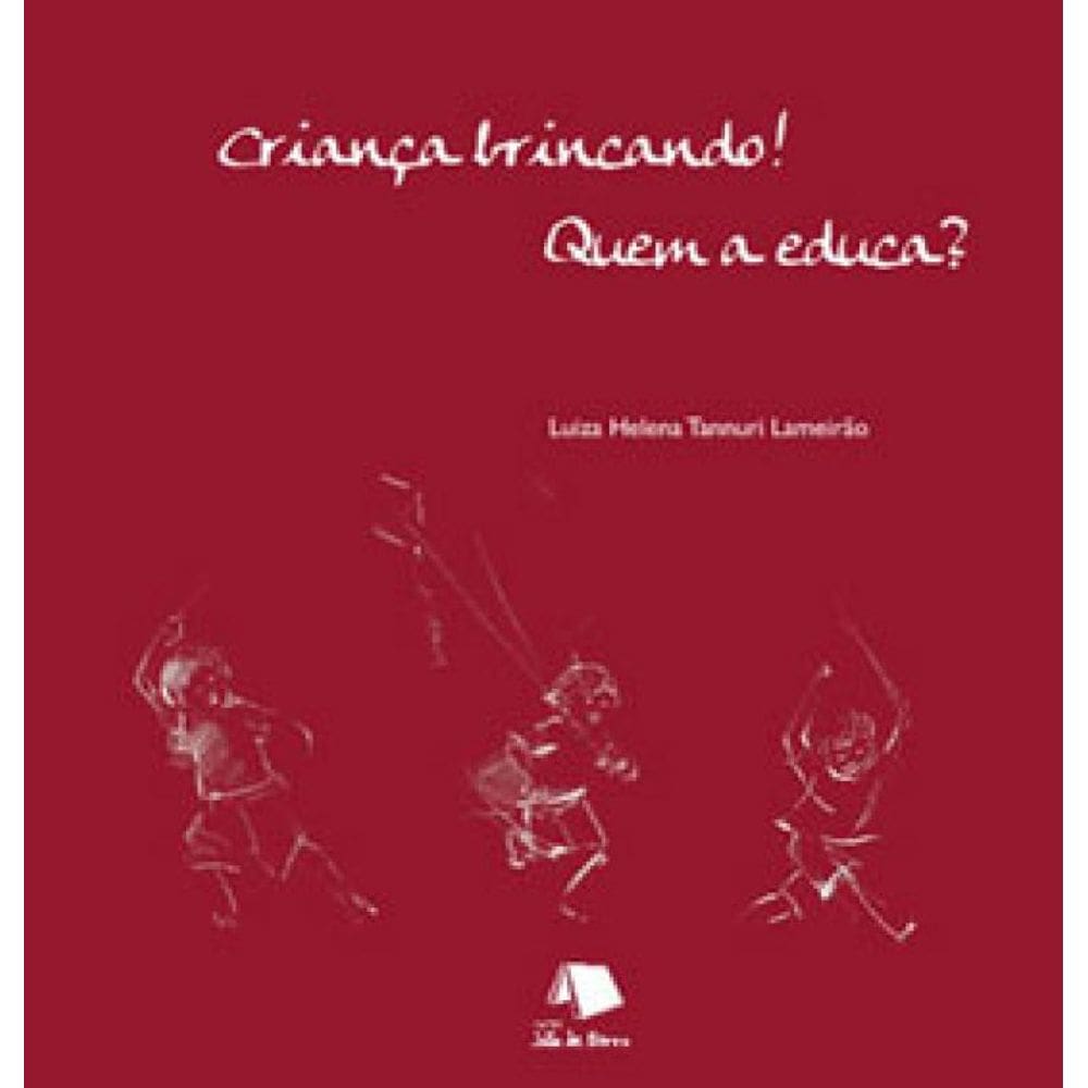 Criança Brincando! Quem A Educa?