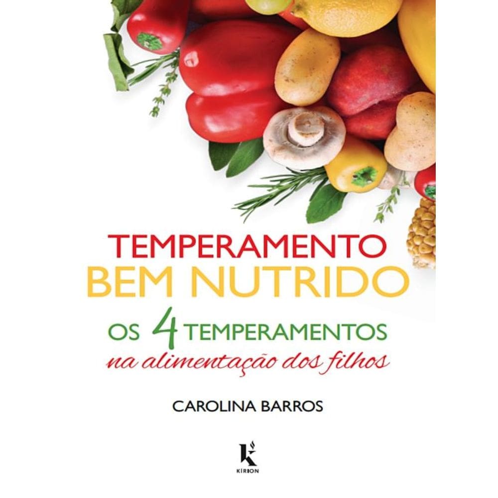 Temperamento Bem Nutrido - Os 4 Temperamentos Na Alimentação Dos Filhos