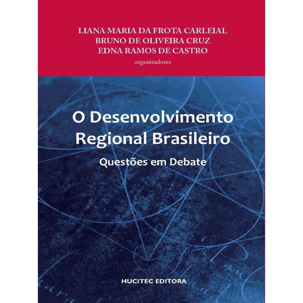 O Desenvolvimento Regional Brasileiro: Questões Em Debate