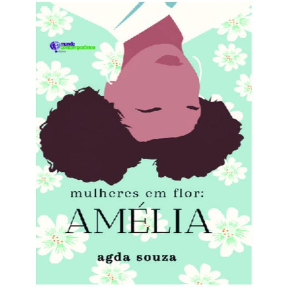 Mulheres Em Flor: Amélia
