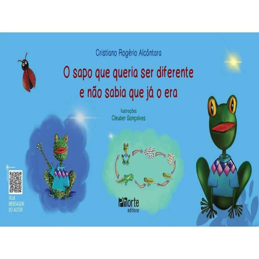 O Sapo Que Queria Ser Diferente E Não Sabia Que Já O Era