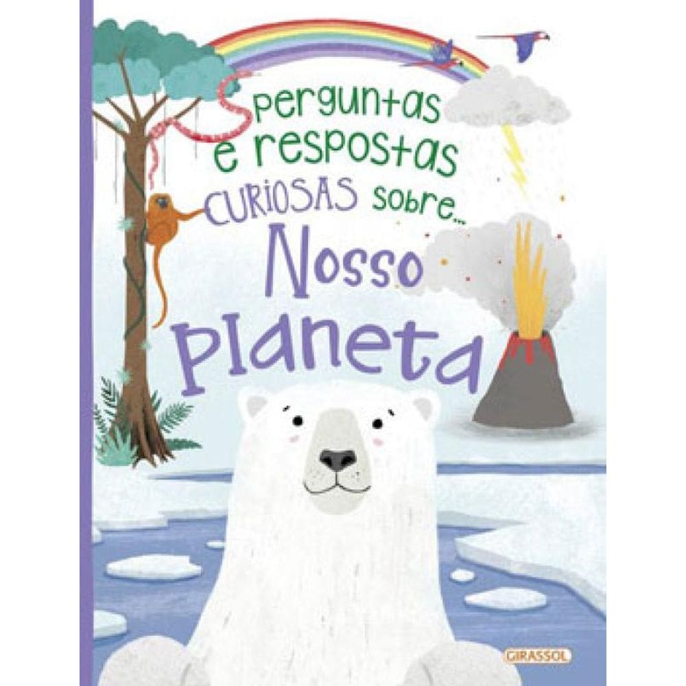 Perguntas E Respostas Curiosas Sobre... Nosso Planeta - Vol. 4