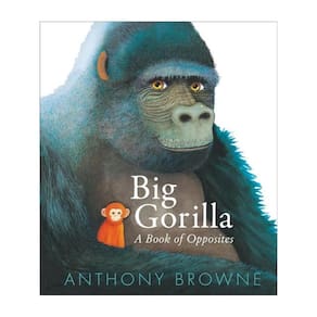 Big Gorilla - A Book Of Opposites