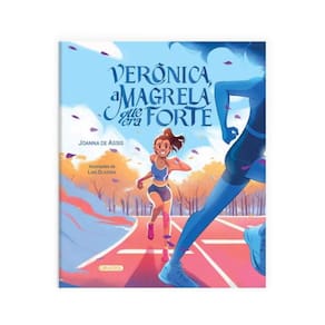 Verônica, A Magrela Que Era Forte - A Incrível Trajetória Da Atleta Paralímpica&Nbsp;Multimedalhista