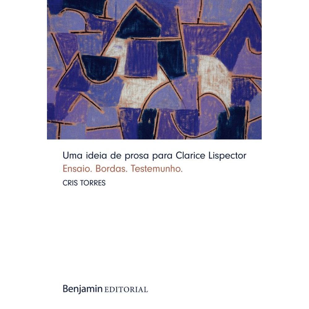 Uma Ideia De Prosa Para Clarice Lispector