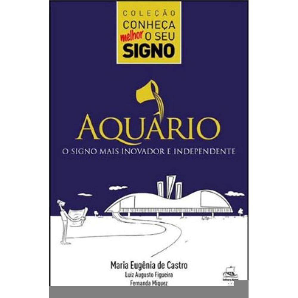 Aquário - O Signo Mais Inovador E Independente