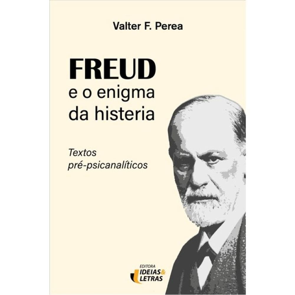 Freud E O Enigma Da Histeria