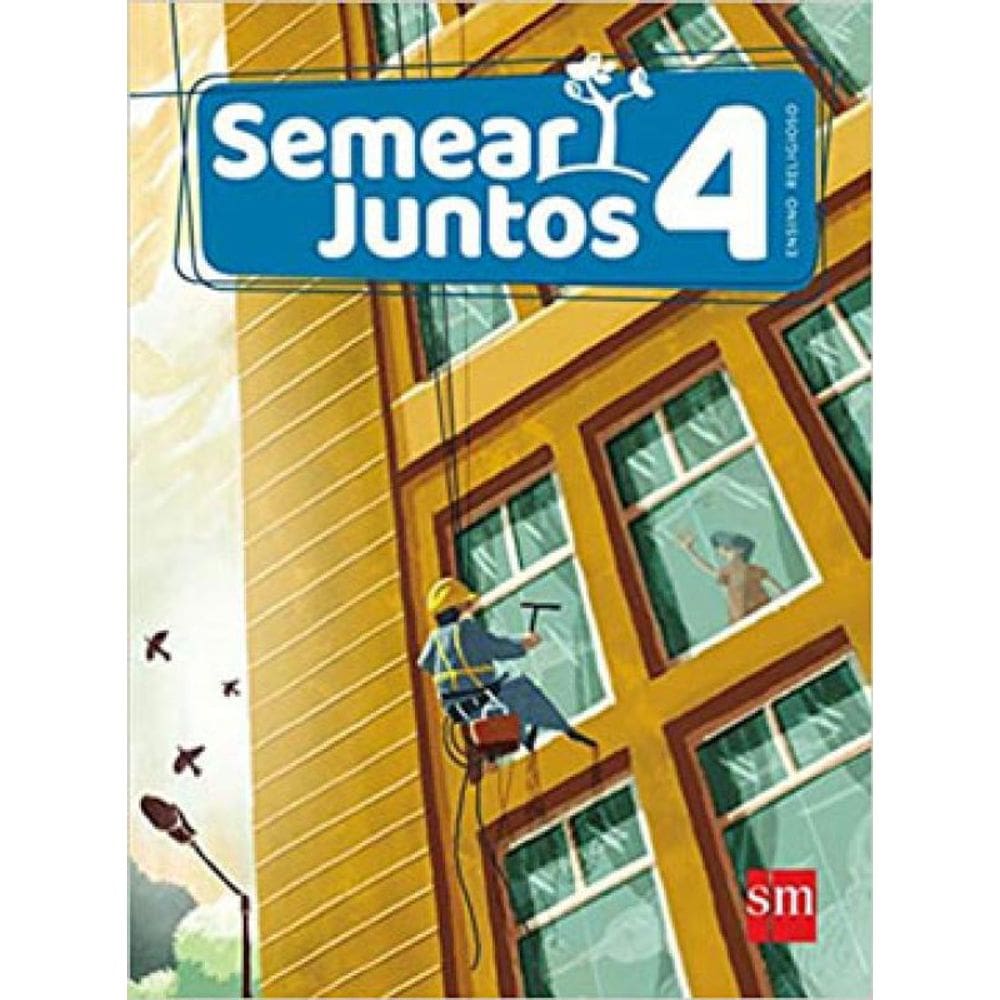 Semear Juntos - Ensino Religioso - 4º Ano