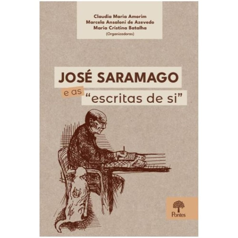 JOSÉ SARAMAGO E AS "ESCRITAS DE SI"