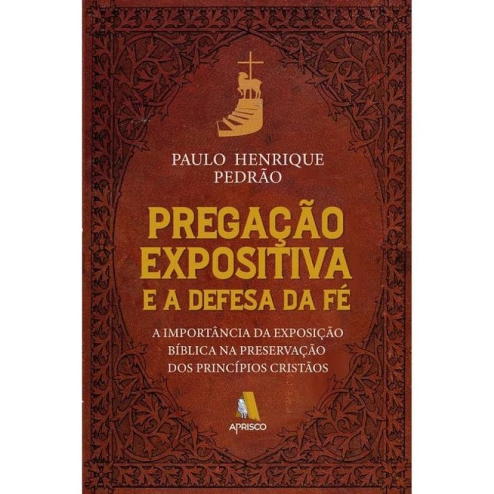 Pregação Expositiva E A Defesa Da Fé