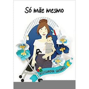 Só Mãe Mesmo