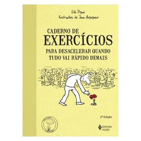 Caderno De Exercícios Para Desacelerar Quando Tudo Vai Rápido Demais