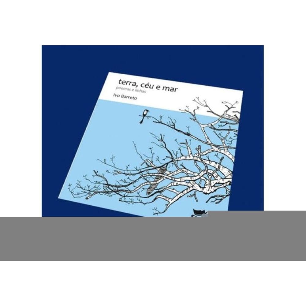 Terra, Céu E Mar - Poemas E Linhas