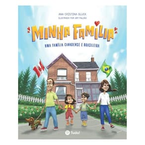 Minha Família - Uma Família Canadense E Brasileira