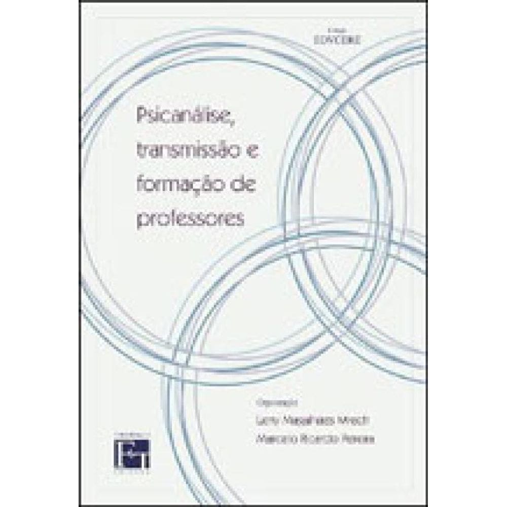 Psicanalise, Transmissao E Formaçao De Professores