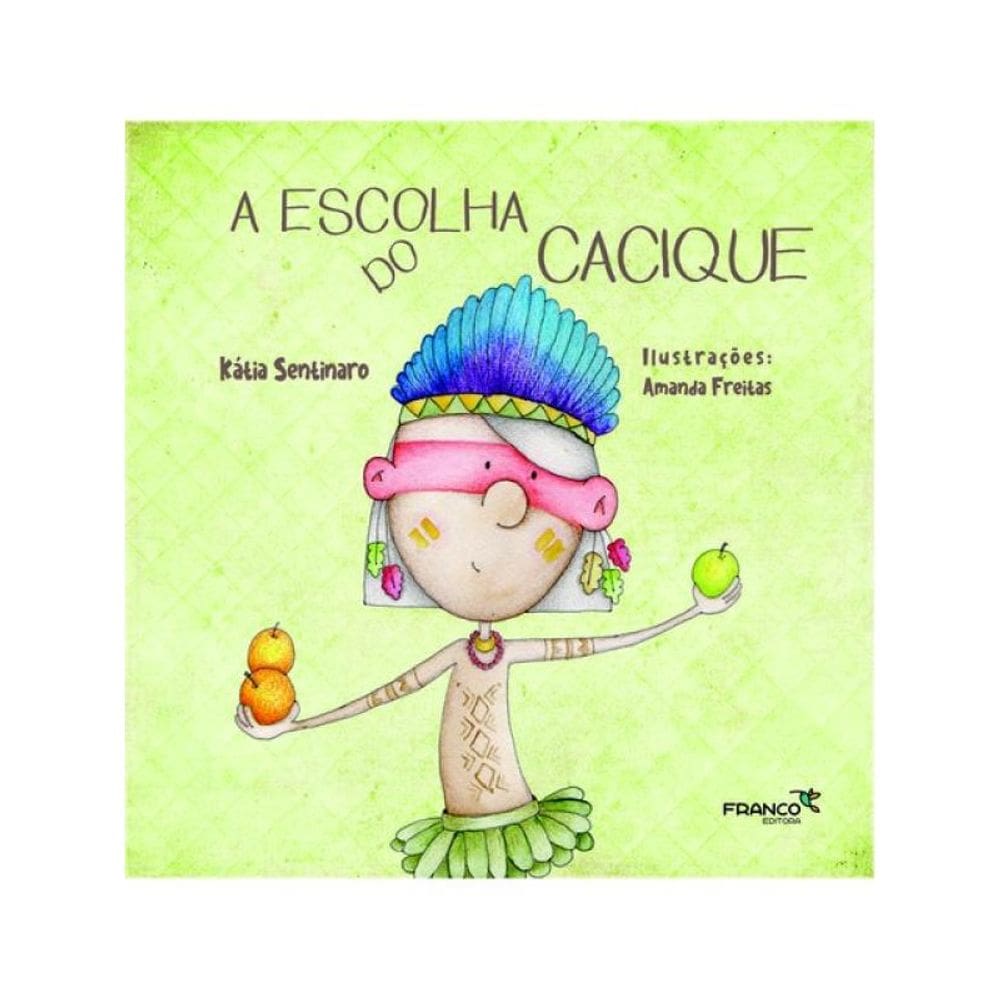 A Escolha Do Cacique