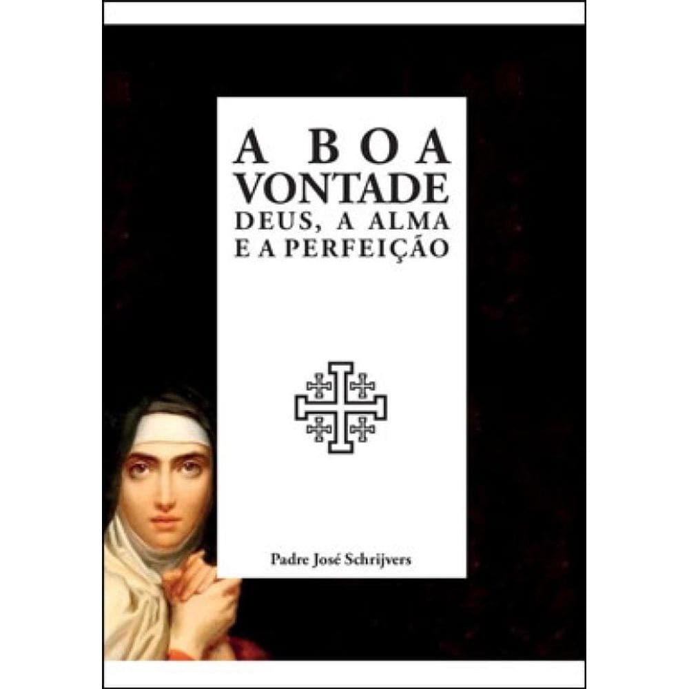 A Boa Vontade - Deus, A Alma E A Perfeição