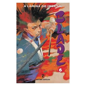 Blade - A Lâmina Do Imortal - Nova Edição - Vol. 06